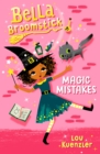 Bella Broomstick #1: Magic Mistakes - eBook