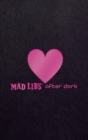 Mad Libs After Dark : World's Greatest Word Game - Book