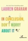 In Conclusion, Don't Worry About It - eBook