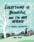Everything Is Beautiful, and I'm Not Afraid : A Baopu Collection - Book