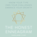 The Honest Enneagram : Know Your Type, Own Your Challenges, Embrace Your Growth - eAudiobook