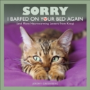 Sorry I Barfed on Your Bed Again : and More Heartwarming Letters from Kitty - eBook