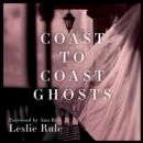 Coast to Coast Ghosts : True Stories of Hauntings Across America - eAudiobook