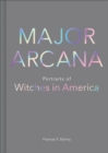 Major Arcana : Portraits of Witches in America - eBook