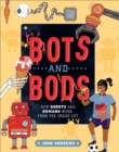 Bots and Bods : How Robots and Humans Work, from the Inside Out - eBook