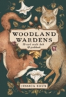 Woodland Wardens : A 52-Card Oracle Deck & Guidebook - Book