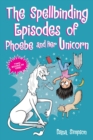 The Spellbinding Episodes of Phoebe and Her Unicorn : Two Books in One - eBook