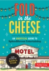 Fold in the Cheese : An Unofficial Guide to Splendiferous Entertaining for Fans of Schitt's Creek - Book