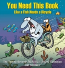 You Need This Book Like a Fish Needs a Bicycle - Book