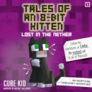 Tales of an 8-Bit Kitten: Lost in the Nether : An Unofficial Minecraft Adventure - eAudiobook