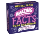Amazing Facts from Mental Floss 2024 Day-to-Day Calendar : Fascinating Trivia From Mental Floss's Amazing Fact Generator - Book