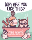 Why Are You Like This? : An ArtbyMoga Comic Collection - eBook
