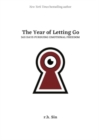 The Year of Letting Go : 365 Days Pursuing Emotional Freedom - Book