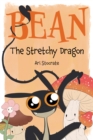 Bean The Stretchy Dragon : A Sally & Bean Adventure - eBook