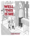 Well, This Is Me : A Cartoon Collection from the New Yorker’s Asher Perlman - Book