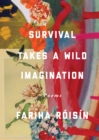 Survival Takes a Wild Imagination : Poems - eBook