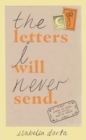 The Letters I Will Never Send : poems to read, to write, and to share - eBook