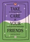 Take Care of Your Friends : An Enneagram Guide to Interpersonal Relationships - eBook