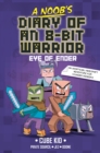 A Noob's Diary of an 8-Bit Warrior : The Eye of Ender - eBook