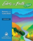 Echoes of Faith Plus Catechist: Person of the Catechist Booklet with Flourish Music and Video 6 Year License - Book