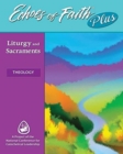 Echoes of Faith Plus Theology: Liturgy and Sacraments Booklet with Flourish Music and Video 6 Year License - Book