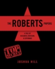 The Roberts Papers: A Tale of Research, Revision, and Espionage - Book