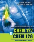 Laboratory Manual for CHEM 127 and CHEM 128: General, Organic, and Biological Chemistry - Book