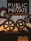 Public and Private School Administration: An Overview in Christian Perspective - Book
