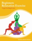 Beginners Relaxation Exercise: Yoga for Beginners - Book