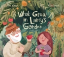 What Grew In Larry's Garden - Book