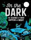 In The Dark : The Science of What Happens at Night - Book