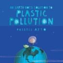 An Earth-bot's Solution To Plastic Pollution - Book