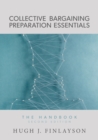 Collective Bargaining Preparation Essentials : The Handbook (Second Edition) - Book