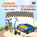 Le ruote La gara dell'amicizia The Wheels The Friendship Race : Italian English - eBook