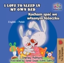 I Love to Sleep in My Own Bed : English Polish - eBook
