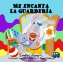 Me encanta la guarderia : I Love to Go to Daycare - Spanish edition - eBook