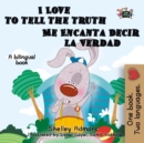 I Love to Tell the Truth Me Encanta Decir la Verdad : English Spanish Bilingual Book - eBook