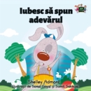Iubesc sa spun adevarul : I Love to Tell the Truth - Romanian edition - eBook