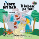 Il iubesc pe Tati I Love My Dad : Romanian English Bilingual - eBook