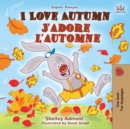 I Love Autumn J'adore l'automne : English French Bilingual Book - eBook