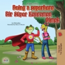 Being a Superhero Bir Super Kahraman Olmak : English Turkish Bilingual Book for Children - eBook