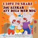 I Love to Share Jag alskar att dela med mig - eBook