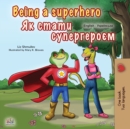 Being a Superhero (English Ukrainian Bilingual Book for Children) - Book