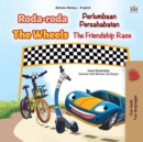 Roda-roda The Wheels Perlumbaan Persahabatan The Friendship Race - eBook