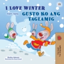 I Love Winter Gusto Ko ang Taglamig : English Tagalog Bilingual Book for Children - eBook