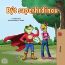 Byt superhrdinou - eBook