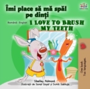 Imi place sa ma spal pe dinti I Love to Brush My Teeth - eBook