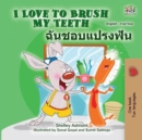 I Love to Brush My Teeth ??????????? : English Thai Bilingual Collection - eBook