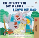 Ek is Lief vir My Pappa I Love My Dad - eBook