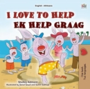 I Love to Help Ek Help Graag - eBook